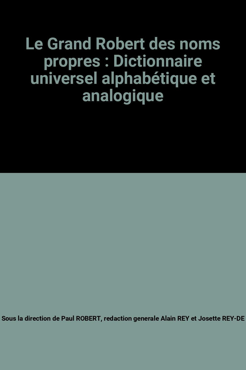 Le Grand Robert des noms propres : Dictionnaire universel alphabétique et analogique Books