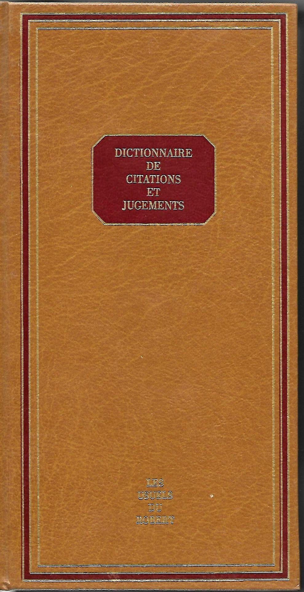 Dictionnaire de citations et jugements : les personnages et les lieux célèbres évoqués par les grands auteurs Books
