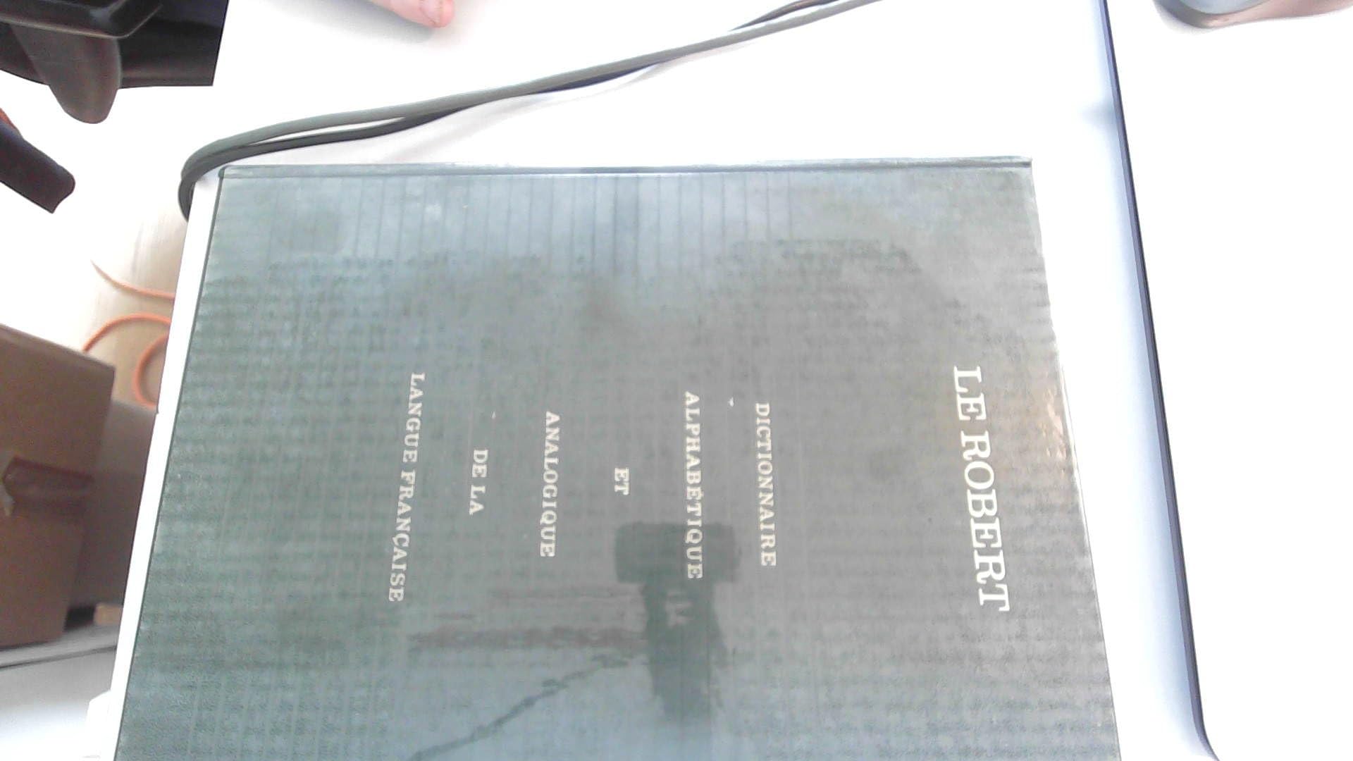 Le Petit Robert: 1: Dictionnaire Alphabetique Et Analogique De La Langue Francaise book