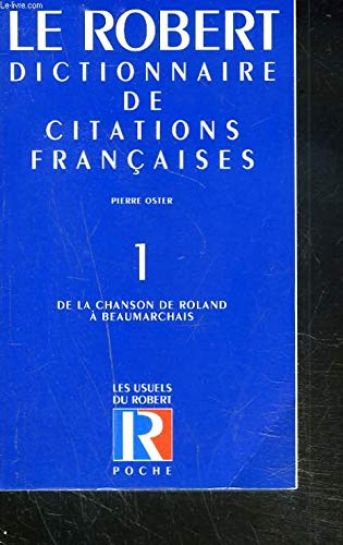 Dictionnaire de citations françaises, tome 1 : De la Chanson de Roland à Beaumarchais book