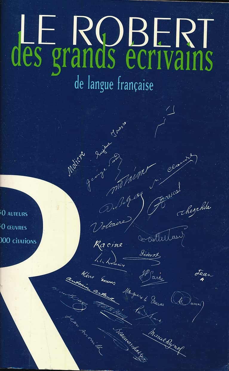 Le Robert Des Grands Ecrivains De La Langue Francaise Books