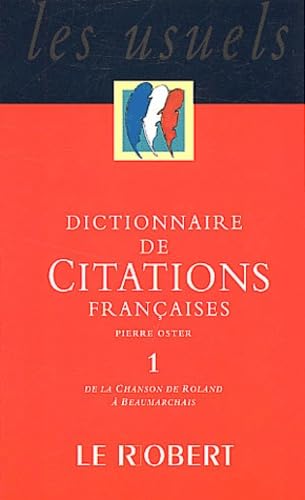 Dictionnaire de citations françaises, tome 1 : De la Chanson de Roland à Beaumarchais book