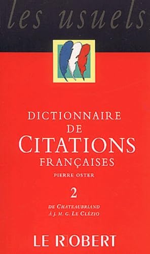 Dictionnaire de citations françaises: Tome 2, De Chateaubriand à J-M-G Le Clézio Books