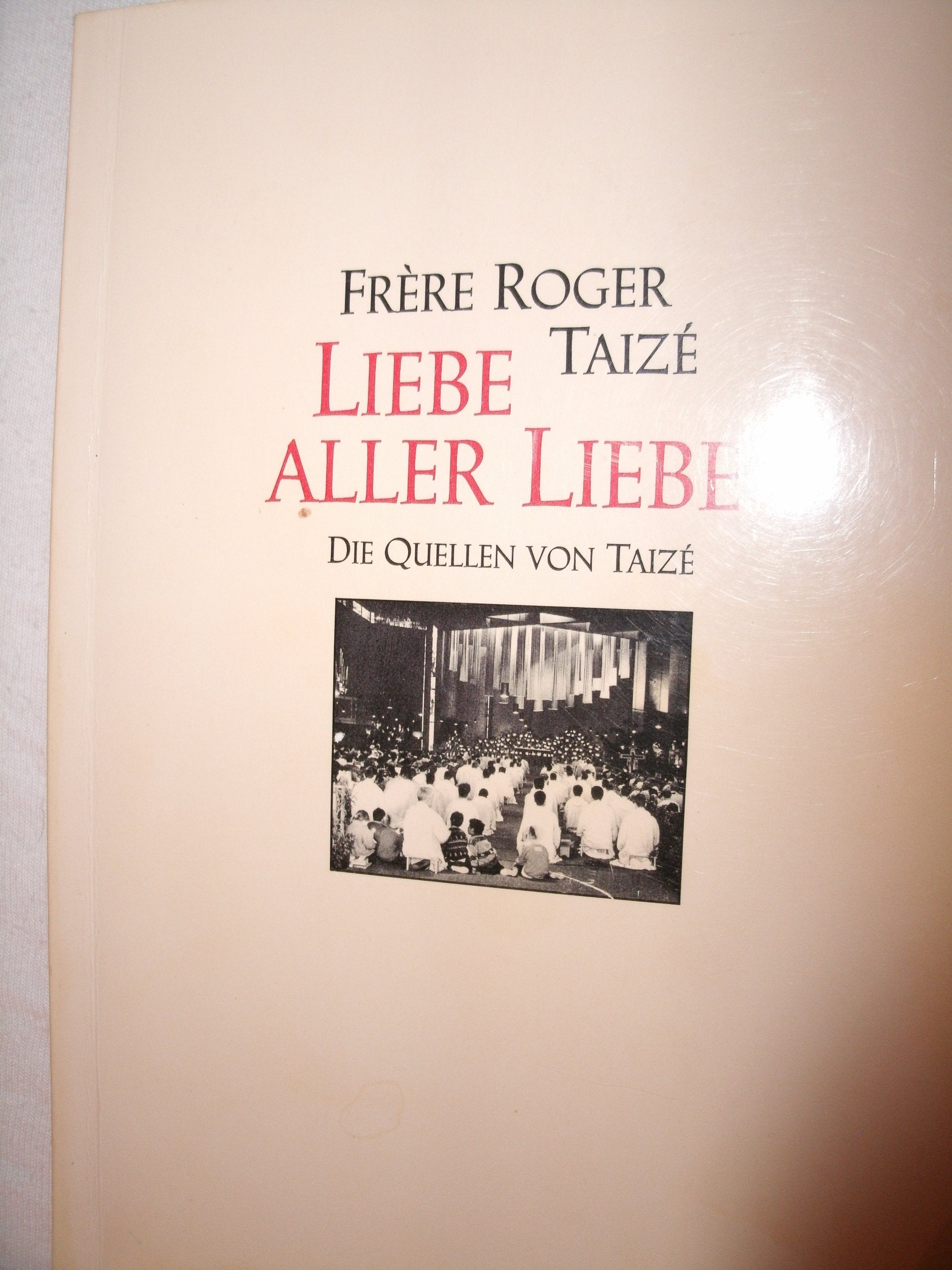 Liebe Aller Liebe. Die Quellen von Taize.(Tb.) Books