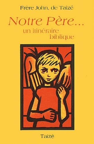 Notre Père : Un itinéraire biblique book
