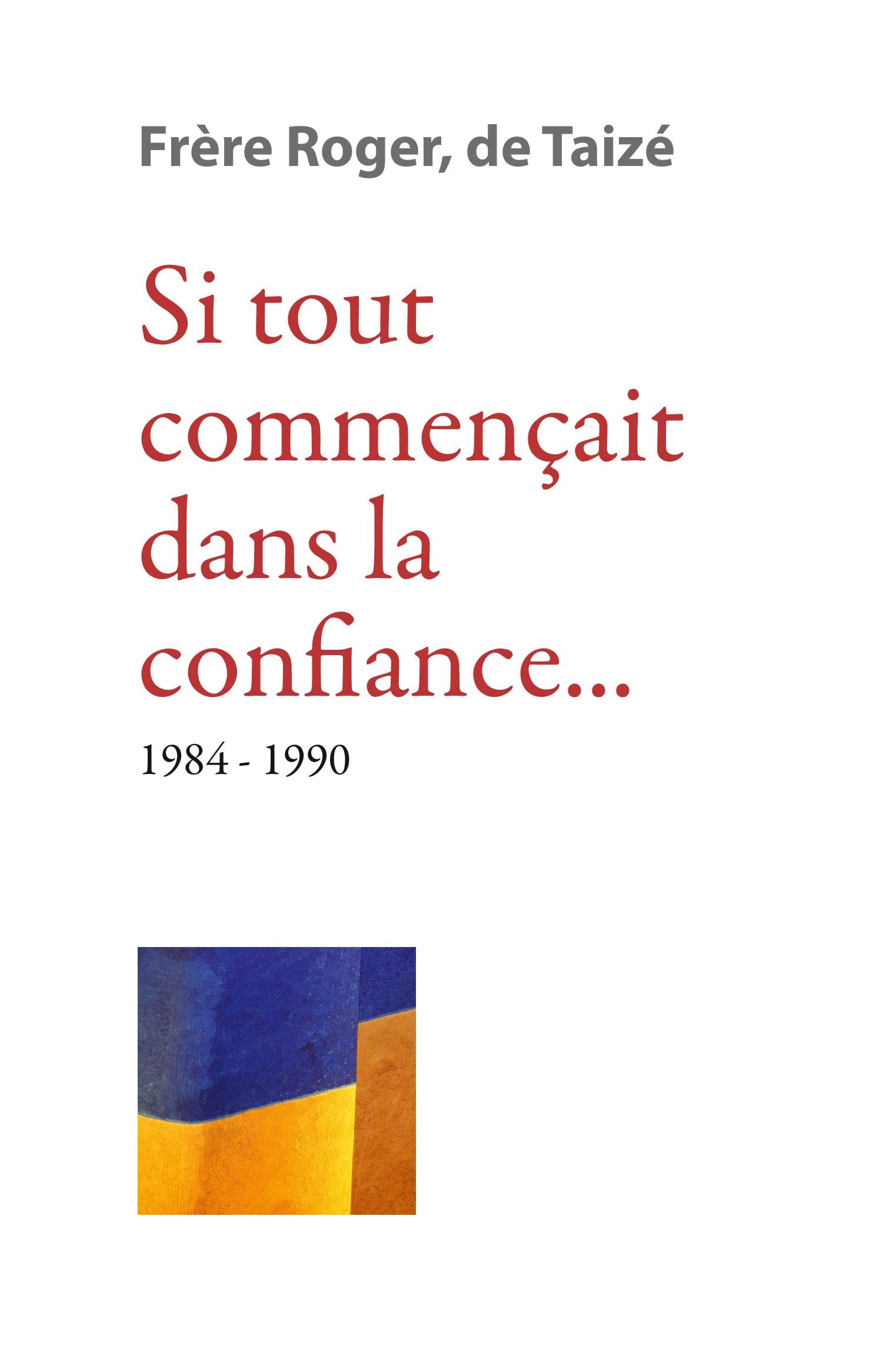 Si tout commençait dans la confiance 1984-1990 Religion & Esotericism