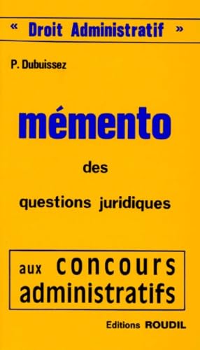 Memento Des Questions Juridiques Aux Concours Administratifs. Droit Administratif book