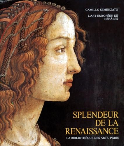 Splendeur De La Renaissance: L'Art Europeen De 1470 a 1512: L'art européen de 1470 à 1512 (Collection ecoles et mouvements) Film, Art & Culture