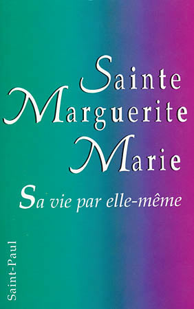 Sainte Marguerite-Marie : sa vie par elle-même Memories