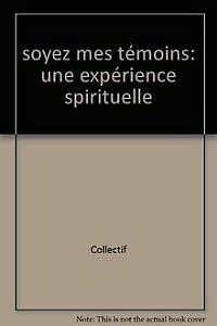Soyez mes témoins : une expérience spirituelle Books