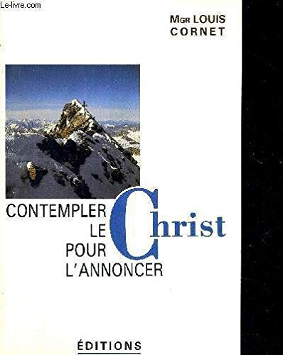 Contempler le christ pour l'annoncer / entretiens spirituels book