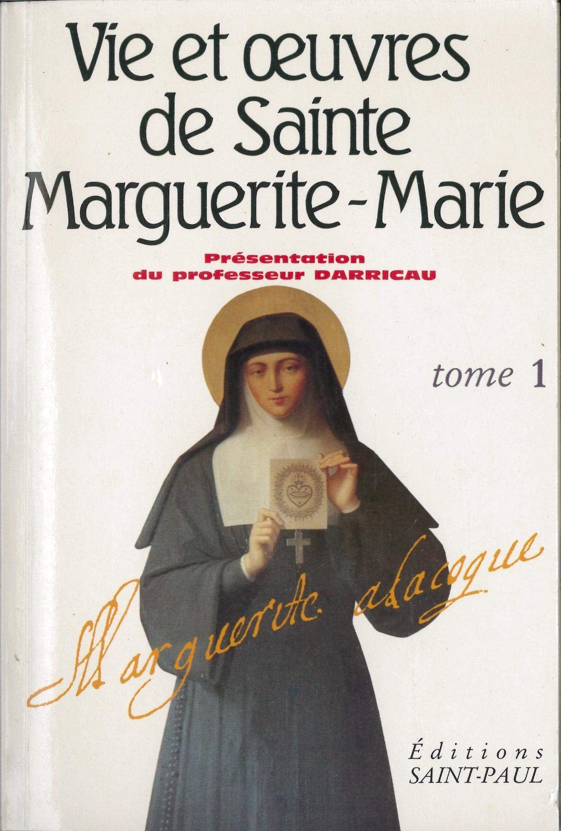 Vie et oeuvres de sainte Marguerite-Marie Alacoque - tome 1: Memories