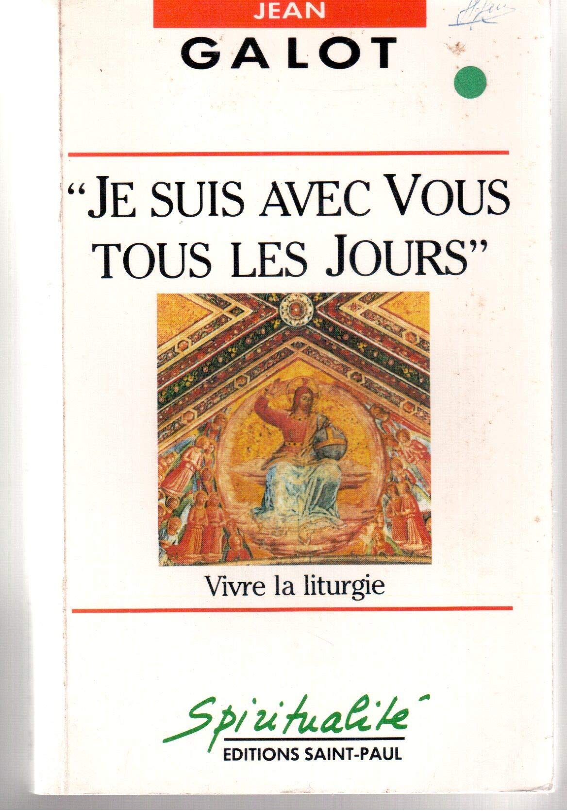 "Je suis avec vous tous les jours": Vivre la liturgie book