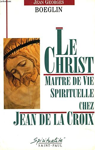 Le Christ, maître de vie spirituelle chez Jean de la Croix Books