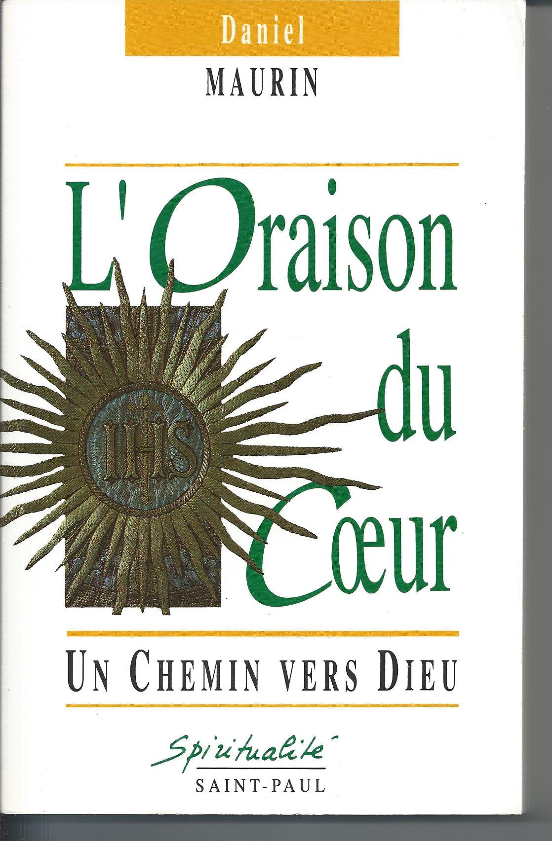 L'Oraison du coeur - Un chemin vers Dieu Religion & Esotericism