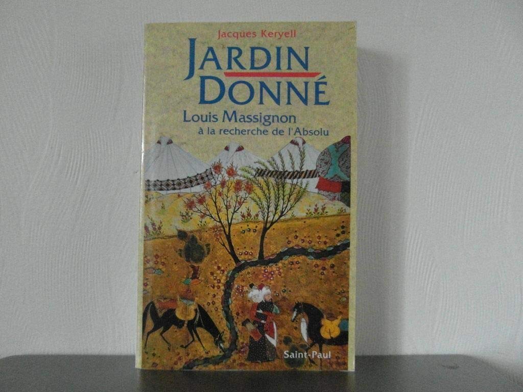 Jardin donné : Louis Massignon à la recherche de l'absolu Books