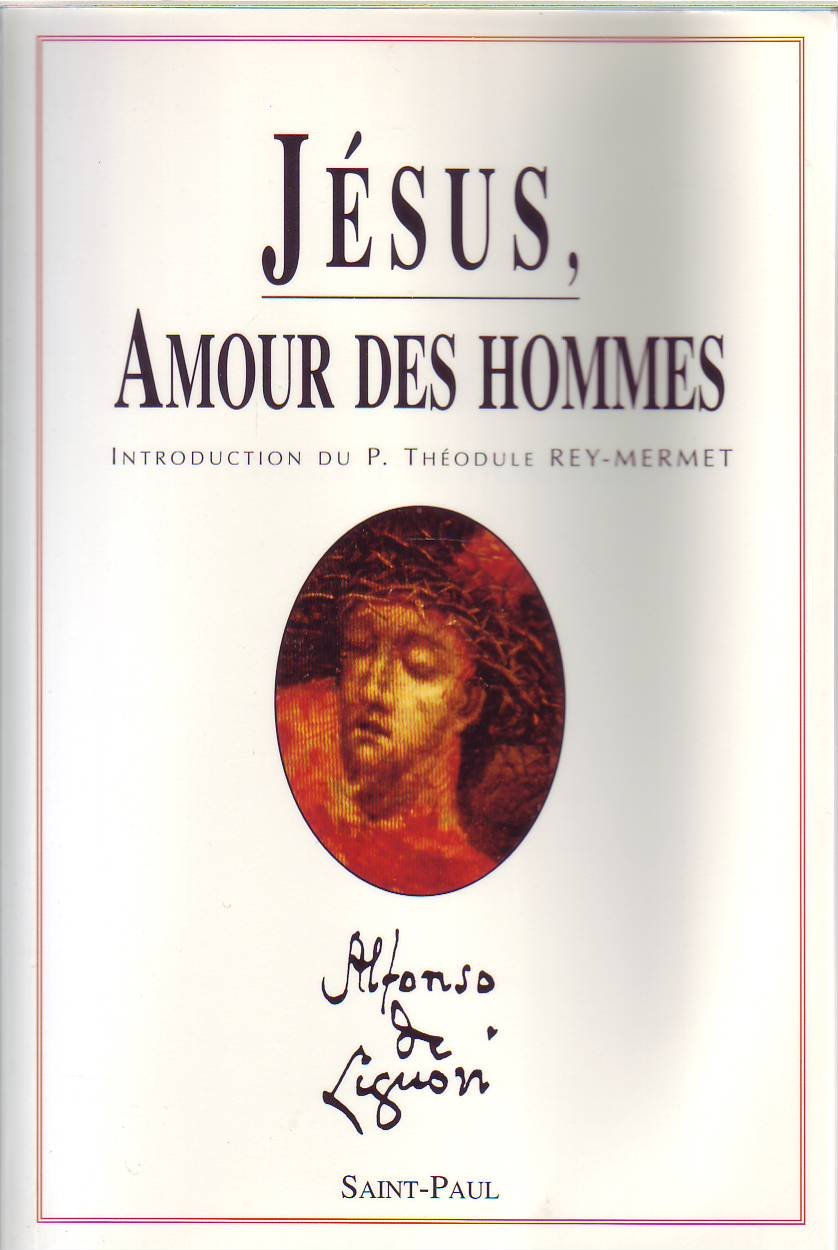 Oeuvres complètes d'Alphonse de Liguori. Vol. 6. Jésus, amour des hommes book