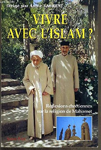Vivre avec l'Islam ? : réflexions chrétiennes sur la religion de Mahomet Books