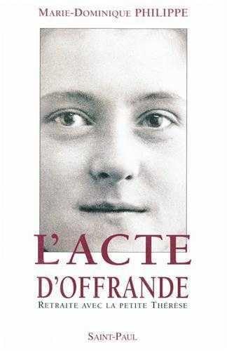 Acte l d offrande: Retraite avec la Petite Thérèse Religion & Esotericism