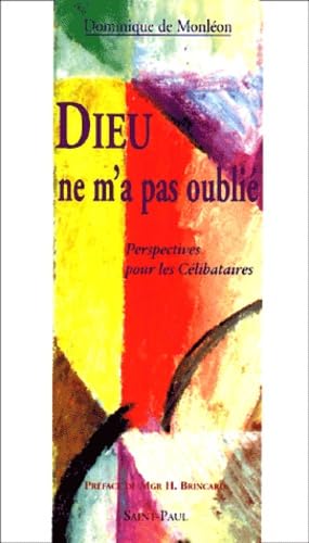 Dieu ne m'a pas oublié: Perspectives pour les célibataires Religion & Esotericism