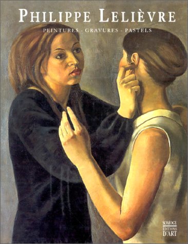 Philippe Lelièvre: Peintures, dessins, pastels book
