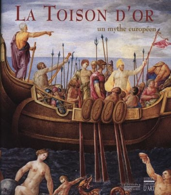 La Toison d'or : un mythe européen Politics & History