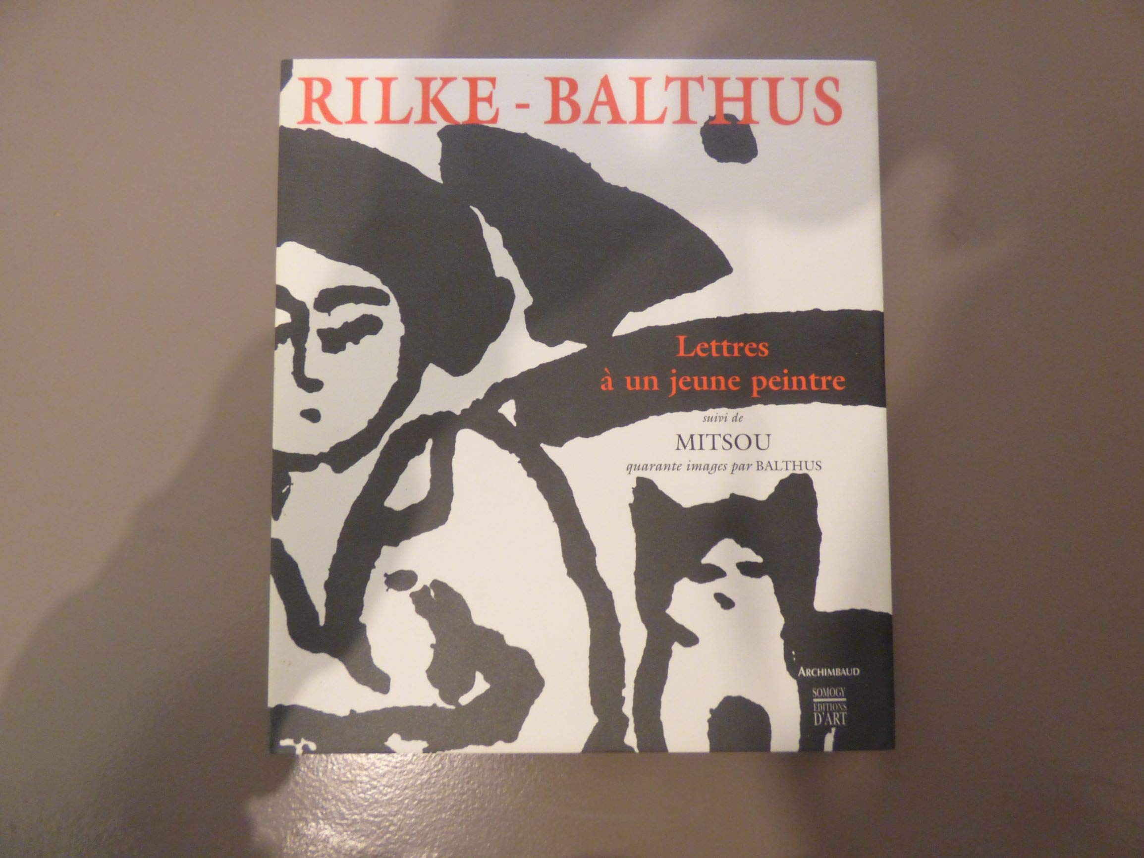 Rilke - Balthus. Lettres à un jeune peintre: Quarante images Film, Art & Culture