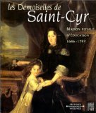 Les demoiselles de Saint-Cyr : maison royale d'éducation 1686-1793 Film, Art & Culture