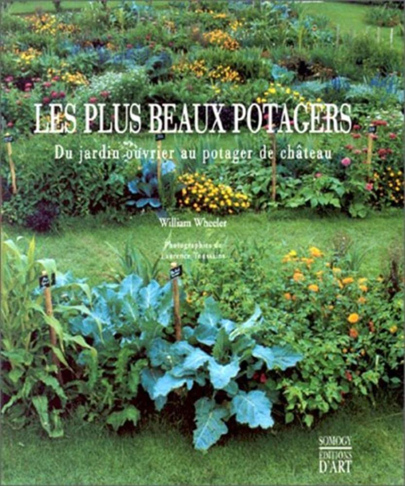 Les Plus Beaux Potagers : Du jardin ouvrier au potager de château book