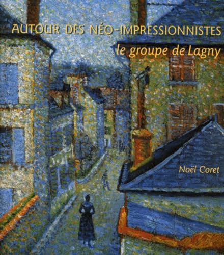 Autour des néo-impressionnistes, le groupe de Lagny book