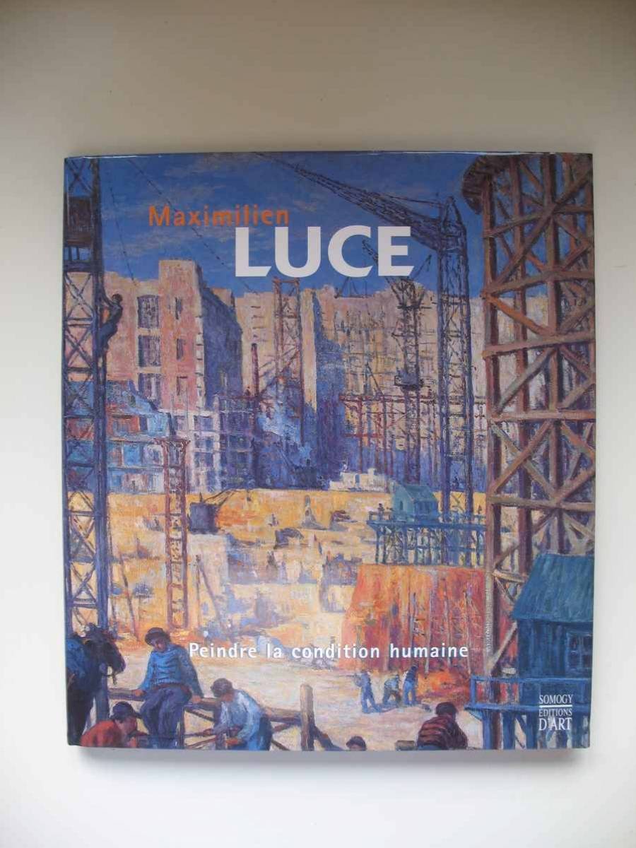 Maximilien Luce. Peindre la condition humaine book