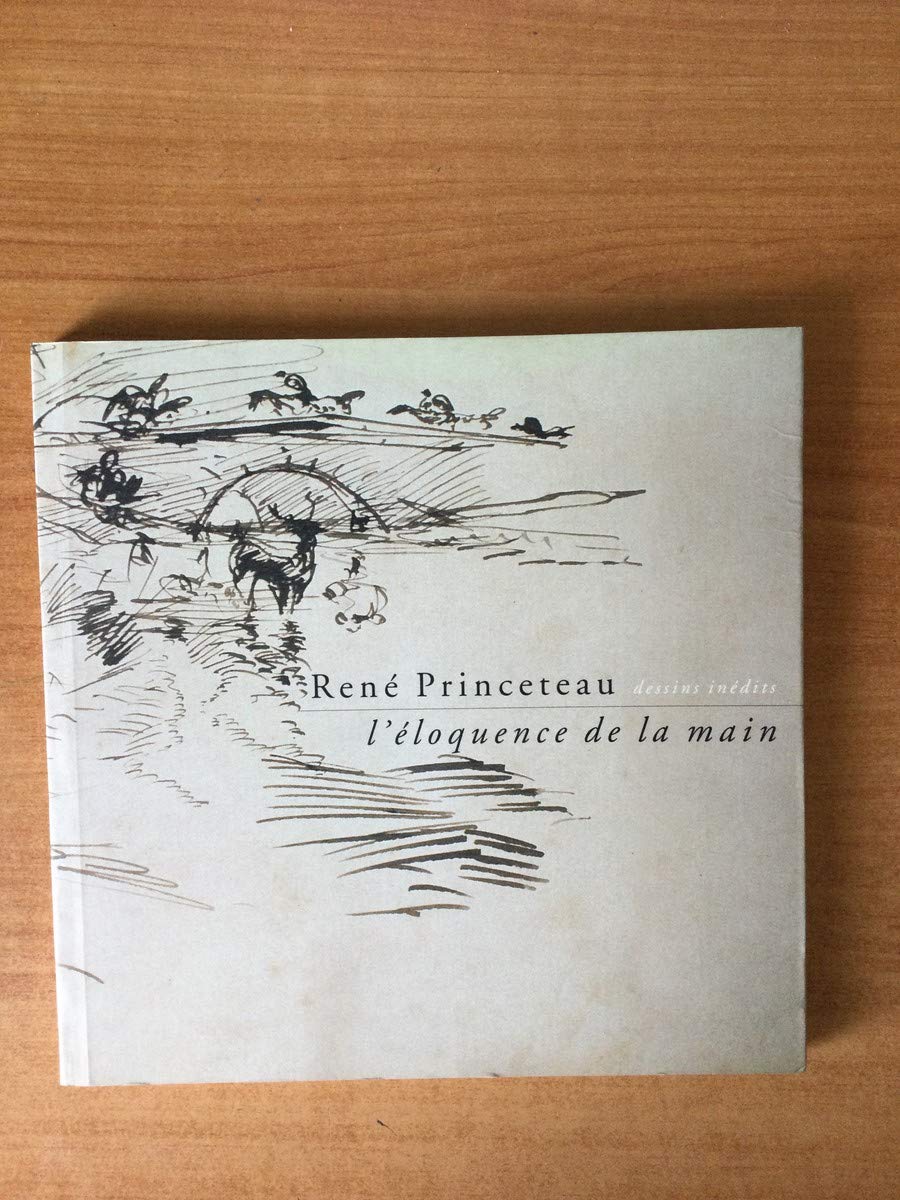 PRINCETEAU RENE, L'ÉLOQUENCE D/L MAIN: Dessins inédits Film, Art & Culture
