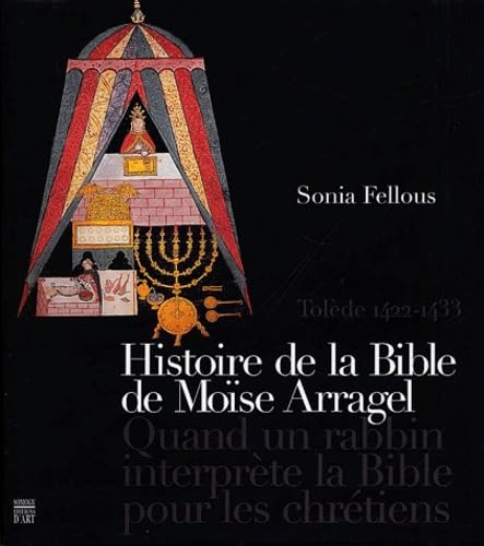 Histoire de la Bible de Moïse Arragel : Quand un rabbin interprète la Bible pour les chrétiens book
