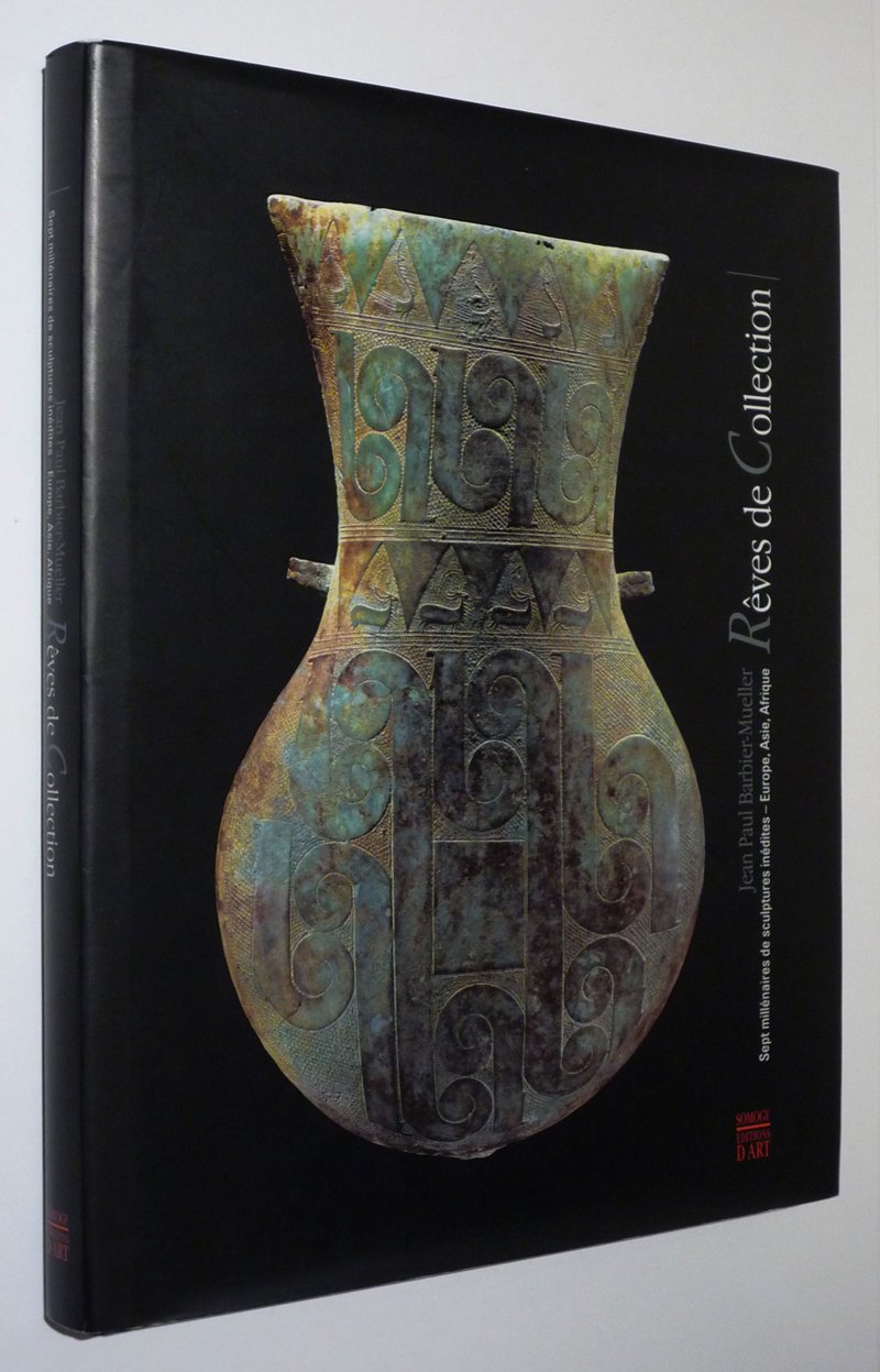 Rêves de Collection : Sept millénaires de scuptures inédites - Europe, Asie, Afrique book