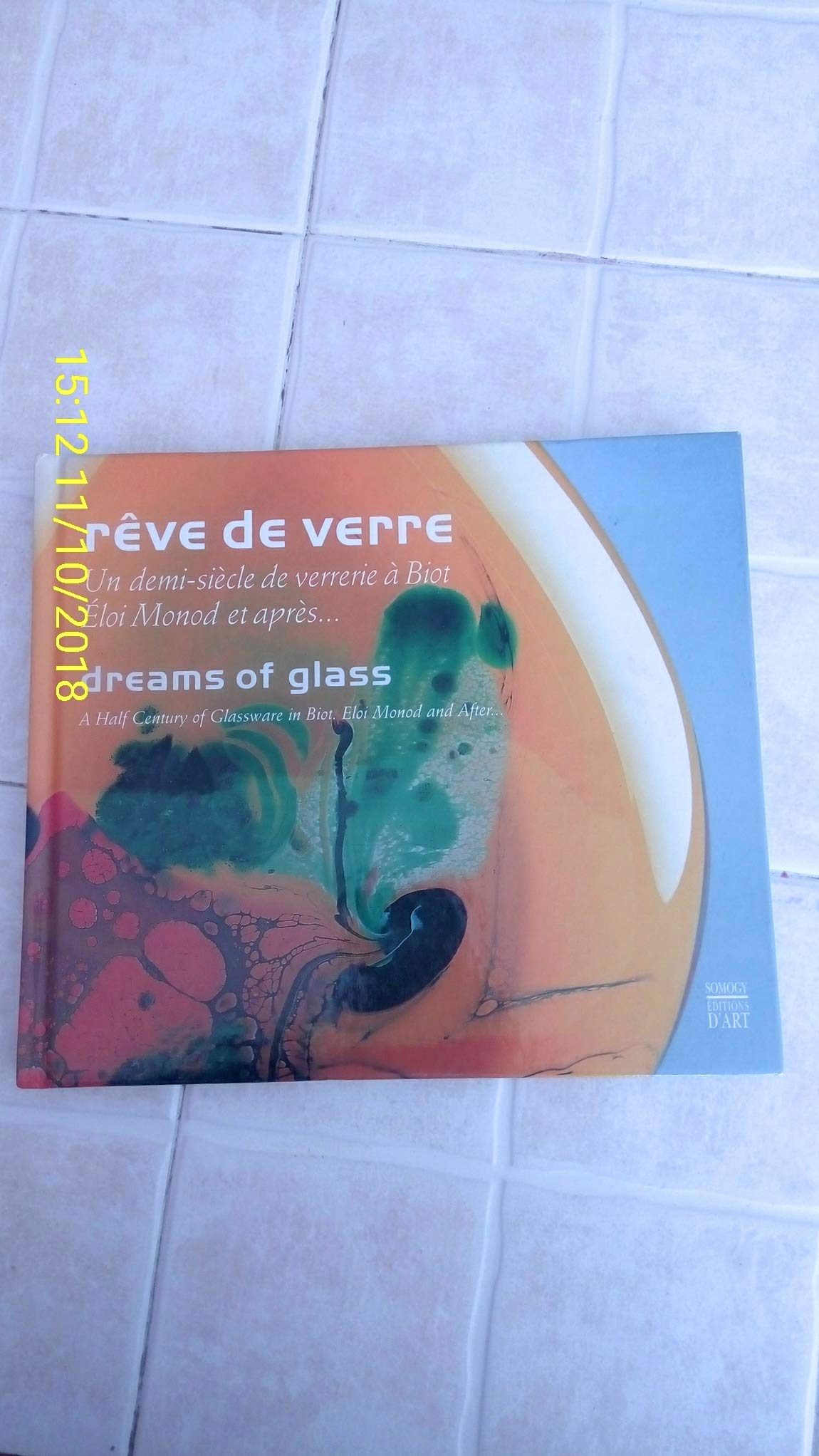 Rêve de verre / Dreams Of Glass (édition bilingue) book