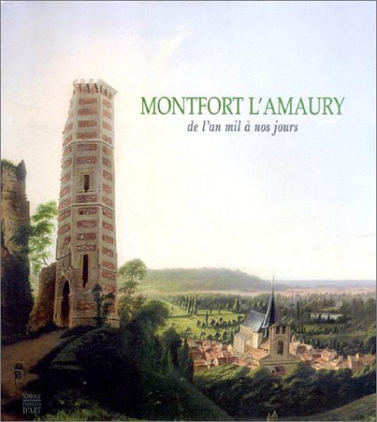 Montfort l'Amaury de l'an mil à nos jours Film, Art & Culture