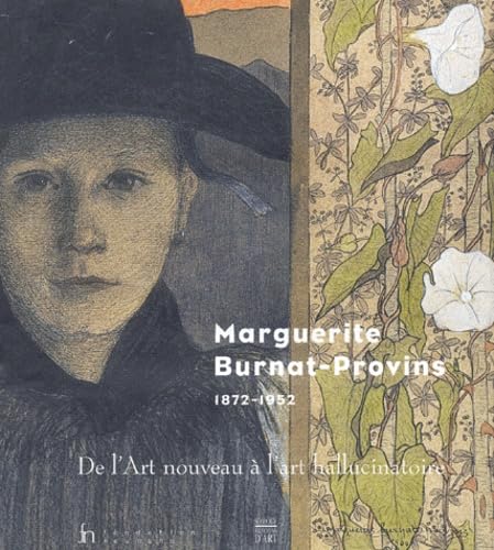 Marguerite Burnat-Provins. De l'Art Nouveau à l'Art hallucinatoire Film, Art & Culture