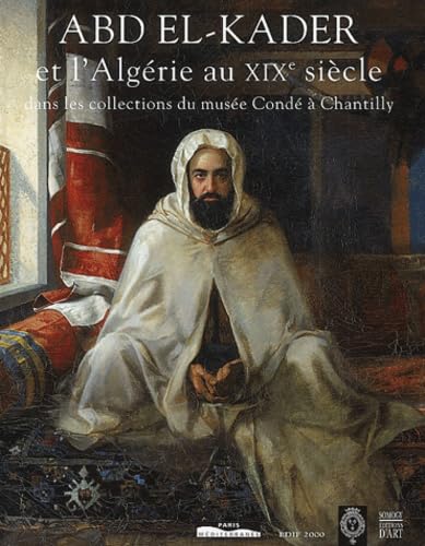 Abd el-Kader et l' Algérie au XIXe siècle book