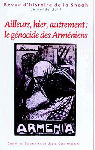 Revue d'histoire de la Shoah, numéro 177-178 : Ailleurs, hier, autrement : Connaissance et reconnaissance du génocide des Arméniens book