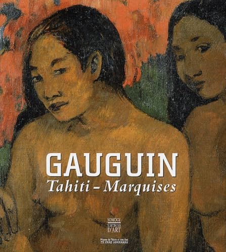 Ia Orana Gauguin : Tahiti - Marquises (1891-1903) book