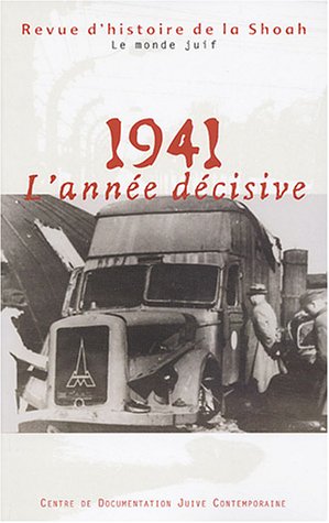Revue d'histoire de la Shoah. Nr. 179: 1941, l'année décisive Politics & History
