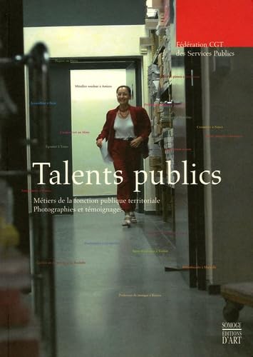 Talents publics: Métiers de la fonction publique territoriale, photographies et témoignages book