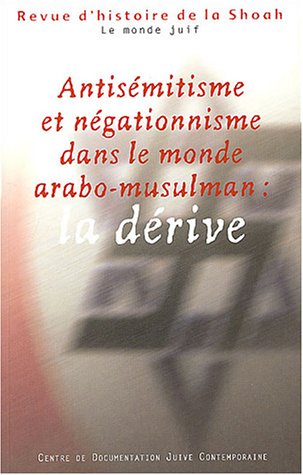 Revue d'histoire de Shoah N° 180: Antisémitisme et négationnisme dans le monde arabo-muselman: la dérive Politics & History