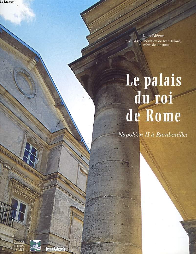 Le palais du roi de Rome: Napoléon II à Rambouillet book