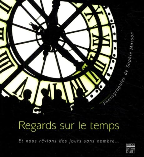 Regards sur le temps: Et nous rêvions des jours sans nombre... Film & Music