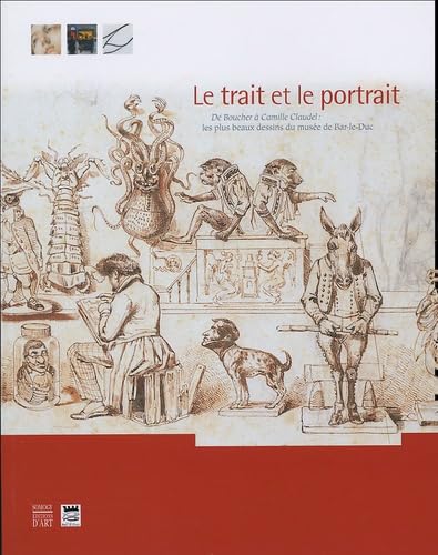 Le trait et le portrait: De Boucher à Camille Claudel : les plus beaux dessins du misée de Bar-le-Duc book