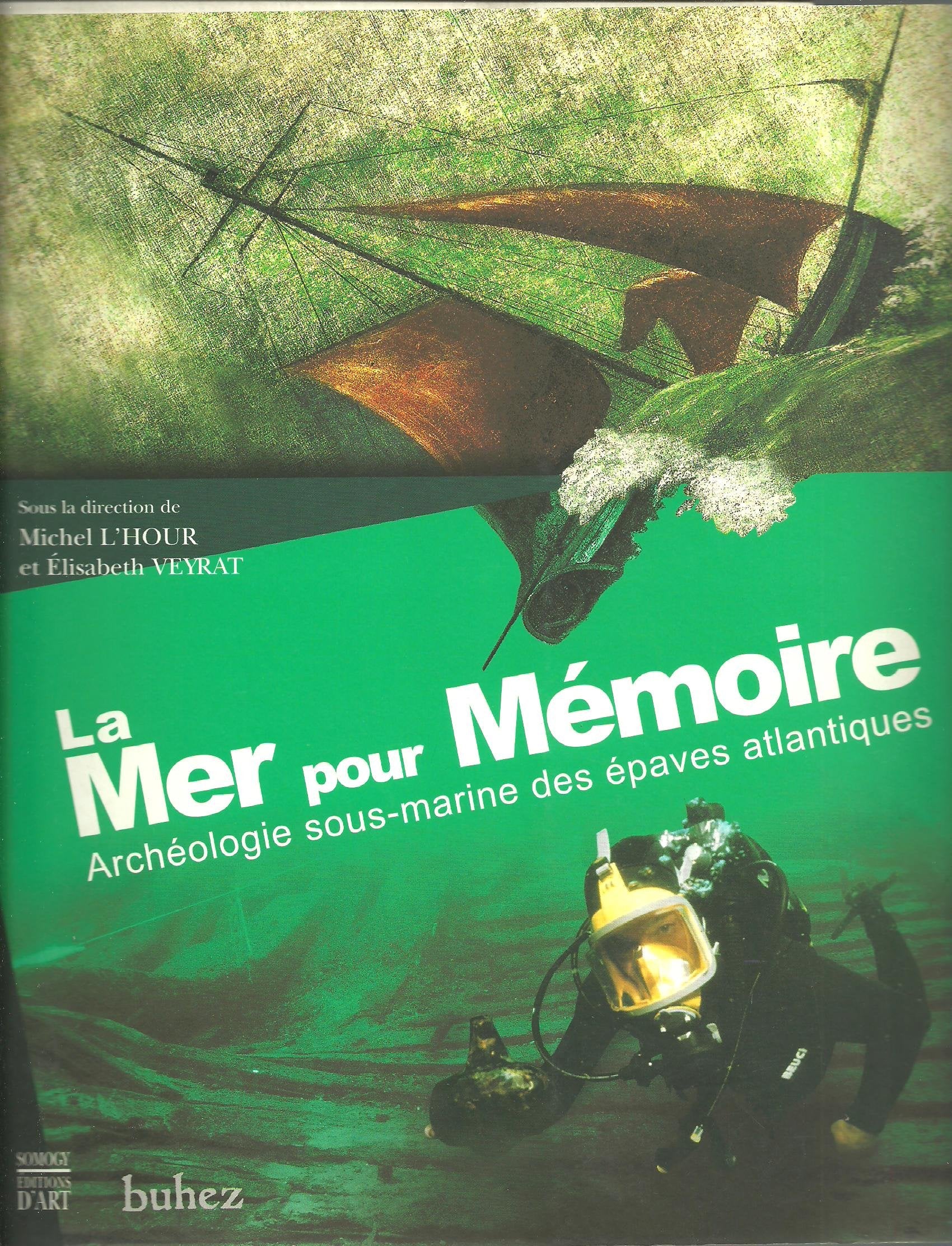 La Mer pour mémoire: Archéologie sous-marine des épaves atlantiques book