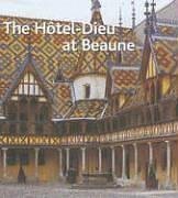 Hotel-Dieu at Beaune Architecture
