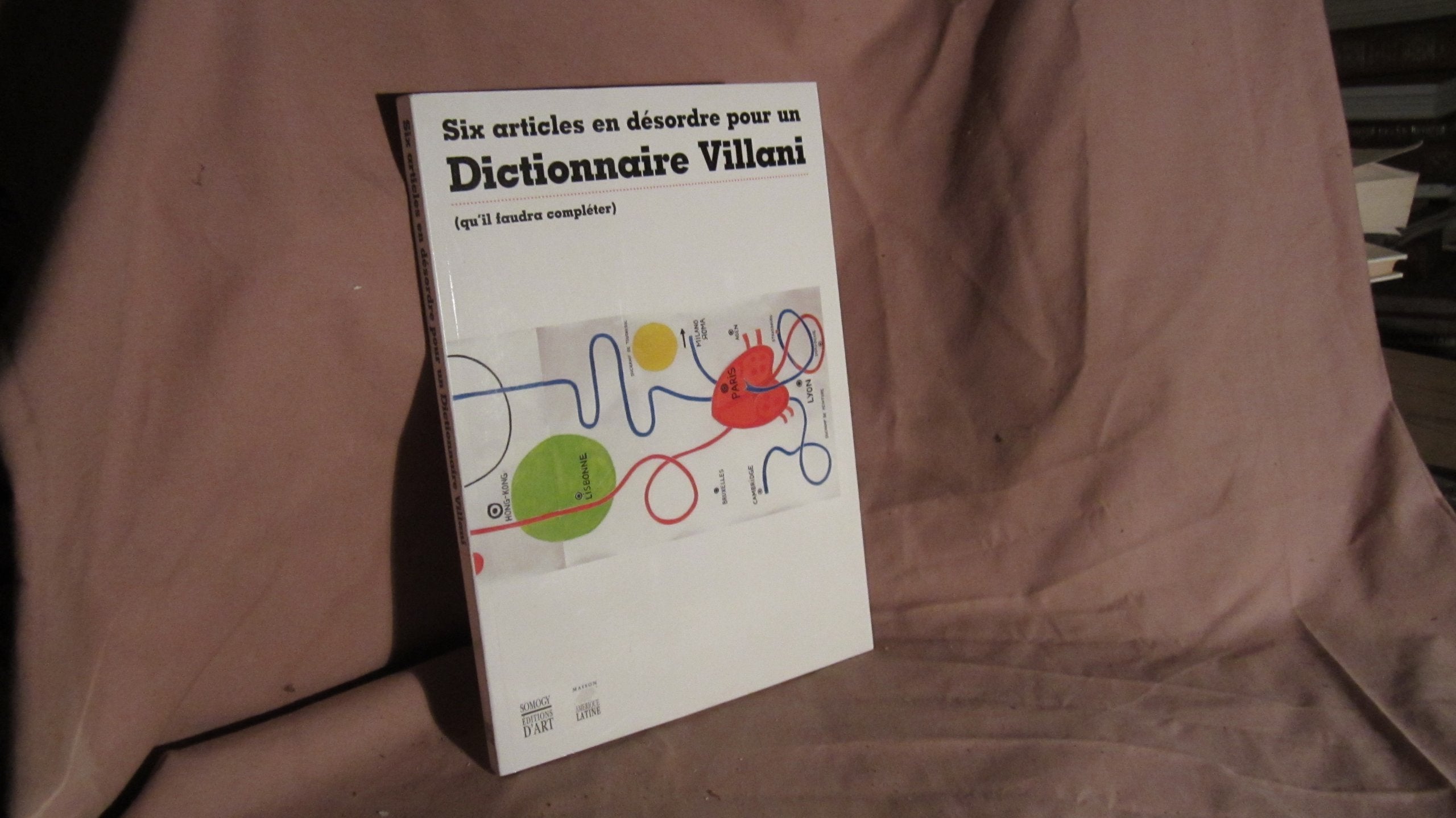 Six articles en désordre pour un Dictionnaire Villani: (Qu'il faudra compléter) book