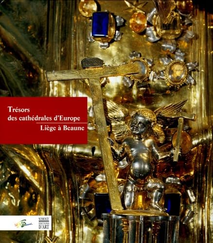 Trésors des cathédrales d'Europe: Liège à Beaune book
